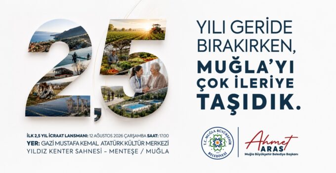 Muğla Büyükşehir Belediyesi 2,5 Yıllık Karnesini Açıklıyor!