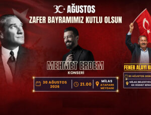 30 AĞUSTOS’A ÖZEL FENER ALAYI VE MEHMET ERDEM KONSERİ