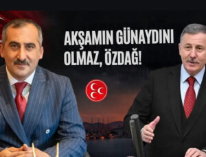 MHP’DEN SELÇUK ÖZDAĞ’A: “AKŞAMIN GÜNAYDINI OLMAZ!”